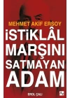 İstiklâl Marşını Satmayan Adam