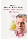 İtaat ile İsyan Arasında Dört Alim