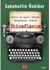 İtiraflarım - Derin ve Gizli Devlet Gazetecisi Olarak