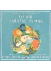 İyi Bir Yaratık Olmak