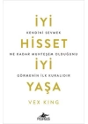 İyi Hisset İyi Yaşa: Kendini Sevmek Ne Kadar Muhteşem Olduğunu Görmenin İlk Kuralıdır