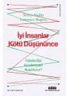 İyi İnsanlar Kötü Düşününce Felsefe Bizi Kendimizden Nasıl Korur?