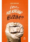 İzm’ler Ne Kadar Bizim?