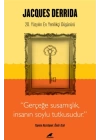 Jacques Derrida - Gerçeğe Susamışlık İnsanın Soylu Tutkusudur