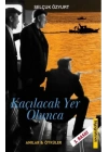 Kaçılacak Yer Olunca