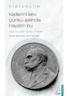 Kaderini Sev Çünkü Aslında Hayatın Bu - Hayatı ve İnsanı Aşmanın Felsefesi