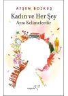 Kadın ve Her Şey Aynı Kelimelerdir