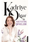 Kadriye Olgar ile Hayatın Şifreleri