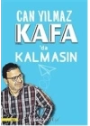 Kafada Kalmasın