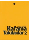 Kafama Takılanlar - 2