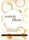 Kafein ve Piksel