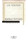 Kafkas Tutsağı - Hasan Ali Yücel Klasikleri (Ciltli)