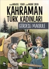 Kahraman Türk Kadınları Gördesli Makbule