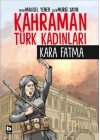 Kahraman Türk Kadınları Kara Fatma