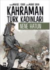 Kahraman Türk Kadınları Nene Hatun