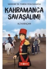 Kahramanca Savaşalım! - Serdarın Tarih Yolculuğu