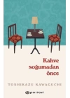 Kahve Soğumadan Önce