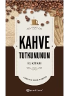 Kahve Tutkununun El Kitabı