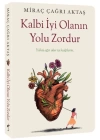Kalbi İyi Olanın Yolu Zordur