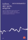 Kalbim, Ağır, İşçim, Sevgilim