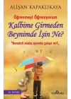 Kalbime Girmeden Beynimde İşin Ne?