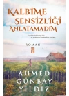 Kalbime Sensizliği Anlatamadım