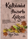 Kalbimin Huzurlu Gölgesi