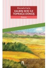 Kalbin Sesi ile Toprağa Dönüş