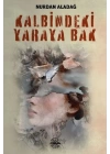 Kalbindeki Yaraya Bak