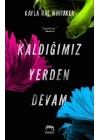 Kaldığımız Yerden Devam