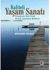 Kaliteli Yaşam Sanatı  Yaşamınız İçin Eşsiz Pratik Çözümler Rehberi