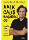 Kalk, Çalış, Başarısız Ol!