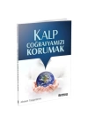 Kalp Coğrafyamızı Korumak