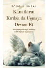 Kanatların Kırılsa da Uçmaya Devam Et