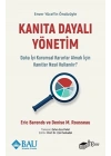 Kanıta Dayalı Yönetim - Daha İyi Kurumsal Kararlar Almak için Kanıtlar Nasıl Kullanılır?
