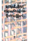 Kapitalist Ekonominin Temelleri Çağdaş Kapitalizmin Marksist Ekonomik Tahliline Giriş