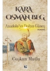 Kara Osman Beg - Anadoluya Doğan Güneş