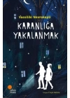 Karanlığa Yakalanmak