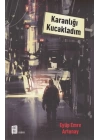 Karanlığı Kucakladım