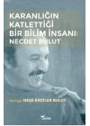 Karanlığın Katlettiği Bir Bilim İnsanı: Necdet Bulut