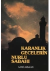 Karanlık Gecelerin Nurlu Sabahı