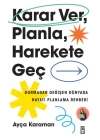 Karar Ver, Planla, Harekete Geç