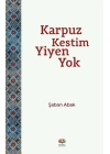Karpuz Kestim Yiyen Yok