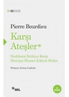 Karşı Ateşler - Neoliberal İstilaya Karşı Direnişe Hizmet Edecek Sözler