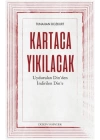 Kartaca Yıkılacak - Uydurulan Dinden İndirilen Dine