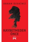 Kaybetmeden Önce