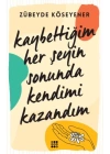 Kaybettiğim Her Şeyin Sonunda Kendimi Kazandım