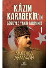 Kazım Karabekir’in Gözüyle Yakın Tarihimiz 1