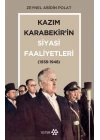 Kazım Karabekir’in Siyasi Faaliyetleri 1938-1948