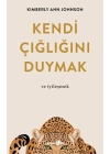 Kendi Çığlığını Duymak ve İyileşmek